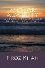 Author Almighty: A Journey of a 'Message' in Search of a Family