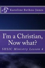 I'm a Christian, Now what?: SHSIC Ministry Lesson 4