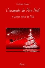 L'escapade du P?re Noël et autres contes de Noël