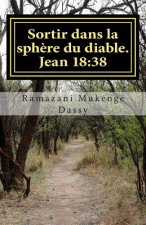 Sortir dans la sph?re du diable: Qu'est-ce que la vérité? Jean 18:38