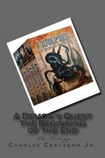 A Demon's Quest the Beginning of the End: The Trilogy
