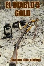 El Diablo's Gold: An Alf Smith novel