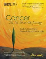 Life's Notes: Cancer - It's All About the Journey: Guide to Cope From Diagnosis Through Survivorship