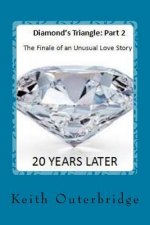 Diamond's Triangle Part 2: 20 Years later, The Finale of an Unusual Love Story
