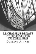 Le Chasseur de Rats et Les Révoltés ou L'Oeil Gris