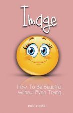 Image: How To Be Beautiful Without Even Trying