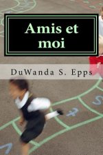 Amis et moi: Friends & Me