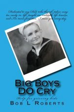 Big Boys DO Cry: Help for grieving kids