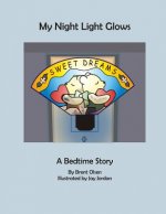 My Night Light Glows: My Night Glows: A bedtime Story