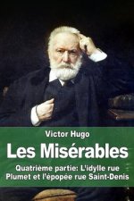Les Misérables: Quatri?me partie: L'idylle rue Plumet et l'épopée rue Saint-Denis