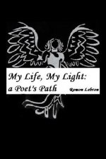 My Life, My Light: A Poet's Path