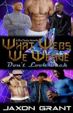What Webs We Weave 4: Don't Look Back
