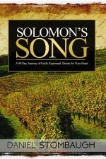 Solomon's Song: A 90 Day Journey of God's Expressed Desire for Your Heart