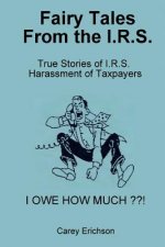 Fairy Tales From The I.R.S.: You won't believe what these folks do