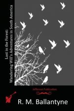 Lost in the Forest: Wandering Will's Adventures in South America