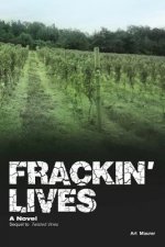 Frackin' Lives: Sequel to Twisted Vines