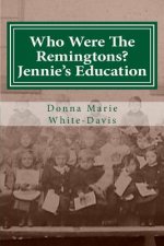 Who Were The Remingtons? Jennie's Education: Jennie's Education