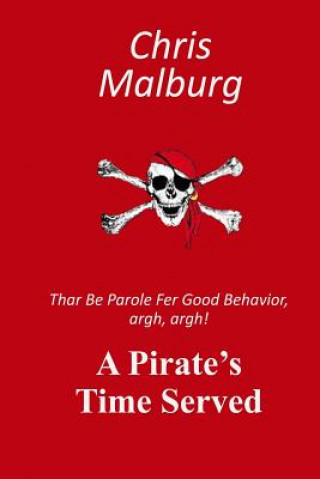 A Pirate's Time Served: Thar be parole for good behavior, argh, argh!