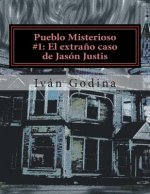 Pueblo Misterioso #1 El extra?o caso de Jasón Justis