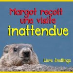Margot reçoit une visite inattendue: Un livre de photos pour enfants concernant une marmotte commune qui devient amie avec deux enfants en vacances ?