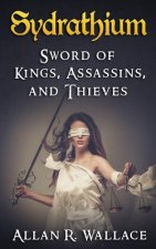 Sydrathium: Sword of Kings, Assassins, and Thieves