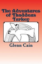 The Adventures of Thaddeus Turkey