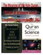 The Meaning of the Holy Quran, The Qur'an & Modern Science: Compatible or Incompatible? 2IN1