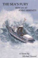 The Sea's Fury: Rescue at Point Serenity 2nd Edition