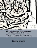 The Awesome Adventures of Maverick & Goose: Top Gun Kittens