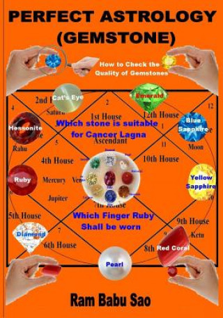 Perfect Astrology (Gemstone): With Proper Gemstones, Out of the Nine Like Ruby, Pearl, Coral, Emerald, Yellow Sapphire, Diamond, Blue Sapphire, Hess (