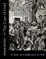 The Cave of Gold: A Tale of California in '49
