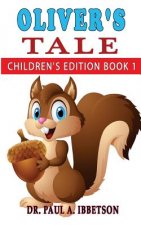 Oliver's Tale: Children's edition book 1