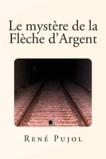 Le myst?re de la Fl?che d'Argent