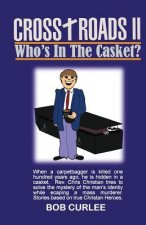 CROSS+ROADS II, Who's In The Casket?