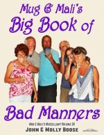 Mug & Mali's Big Book of Bad Manners: Mug & Mali's Miscellany Volume 36
