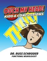 OUCH My Head!: Kids And Concussions