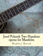 Josef Pekarek Two Hanakian operas for Mandolin