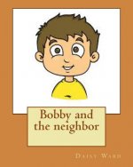 Bobby and the neighbor