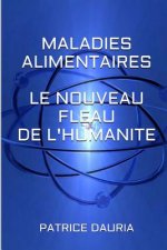 Maladies Alimentaires Le Nouveau Fleau de l'Humanite: Edition Speciale