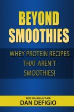 Beyond Smoothies: Whey protein recipes that aren't smoothies