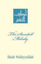 The Sweetest Melody: Atyab an-Nagham fi Madh Sayyid al-'Arab wa'l-Ajam