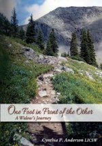 One Foot in Front of the Other: A Widow's Journey