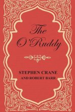 The O'Ruddy: A Romance