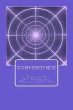 Convergence: Collected Aphorisms and Maxims (1977-84)