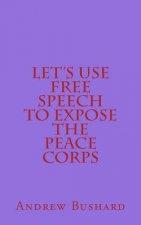 Let's Use Free Speech to Expose the Peace Corps
