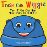 Trash Can Wiggie: The Trash Can who was truly DIFFERENT!
