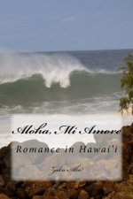 Aloha, Mi Amore: Erotic Romance in Hawai'i