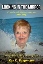 Looking In The Mirror: A Powerful Book Relatig to Living with Bell's Palsy