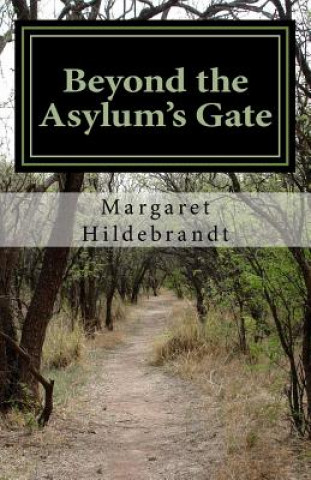 Beyond the Asylum's Gate