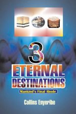 Three Eternal Destinations: Mankind's Final Abode